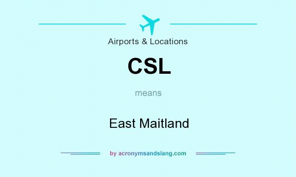 What does CSL mean? It stands for East Maitland