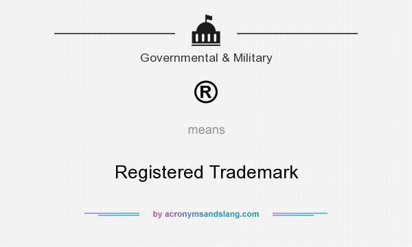 What does ® mean? It stands for Registered Trademark
