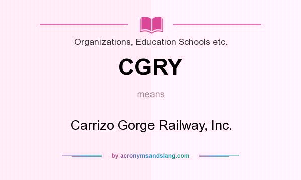 What does CGRY mean? It stands for Carrizo Gorge Railway, Inc.