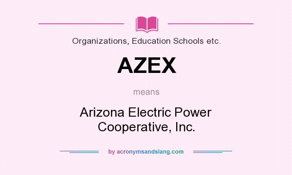 What does AZEX mean? It stands for Arizona Electric Power Cooperative, Inc.