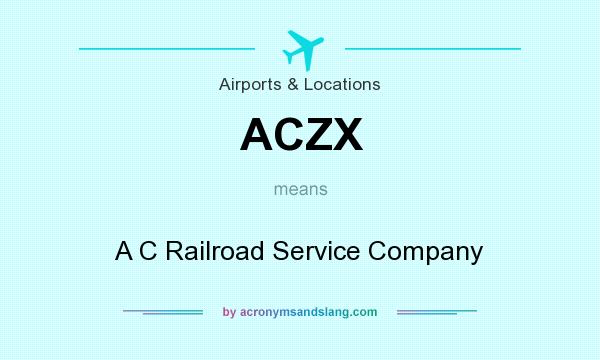 What does ACZX mean? It stands for A C Railroad Service Company
