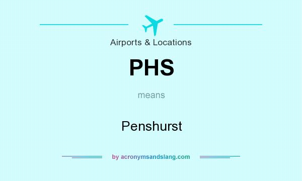 What does PHS mean? It stands for Penshurst