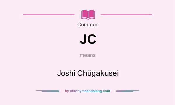 What does JC mean? It stands for Joshi Chūgakusei