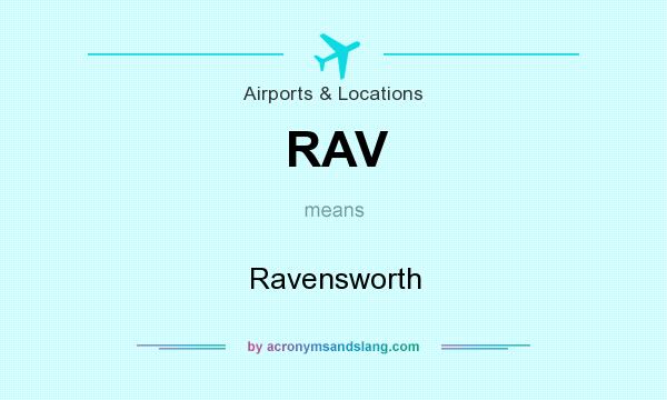 What does RAV mean? It stands for Ravensworth