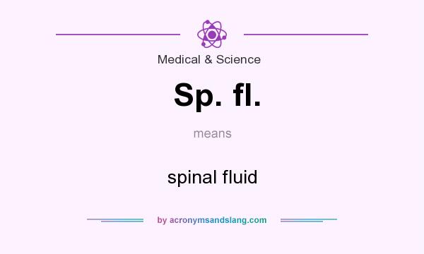 What does Sp. fl. mean? It stands for spinal fluid