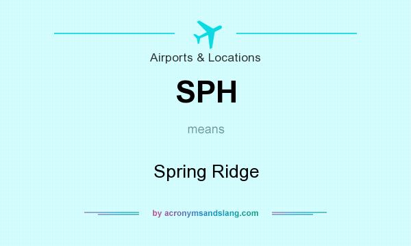 What does SPH mean? It stands for Spring Ridge
