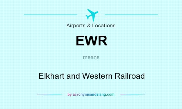 What does EWR mean? It stands for Elkhart and Western Railroad