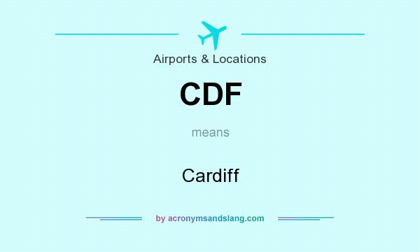 What does CDF mean? It stands for Cardiff