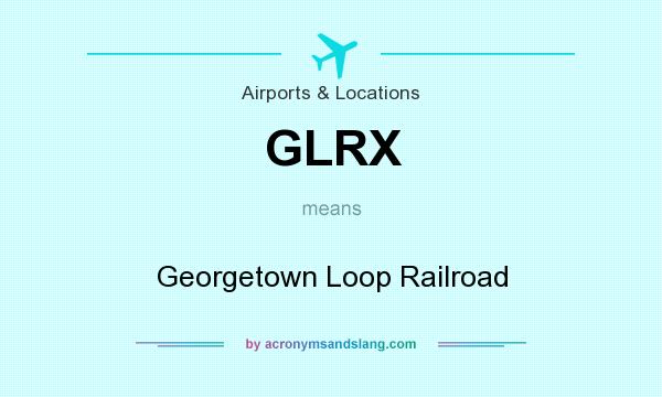 What does GLRX mean? It stands for Georgetown Loop Railroad