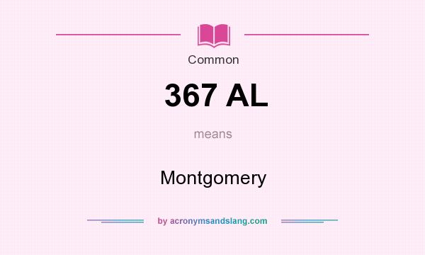 What does 367 AL mean? It stands for Montgomery