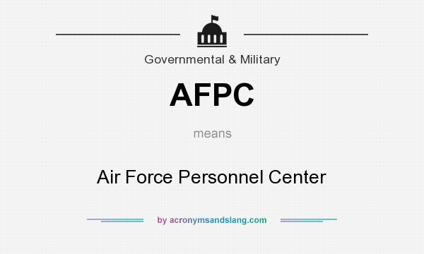 What does AFPC mean? It stands for Air Force Personnel Center