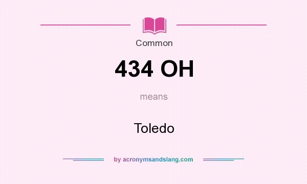 What does 434 OH mean? It stands for Toledo