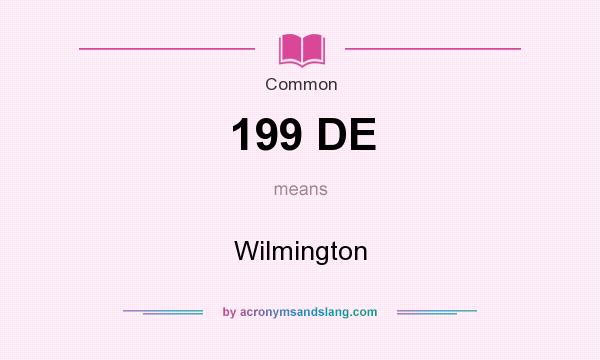 What does 199 DE mean? It stands for Wilmington