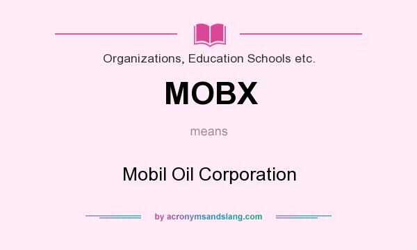 What does MOBX mean? It stands for Mobil Oil Corporation