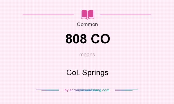 What does 808 CO mean? It stands for Col. Springs
