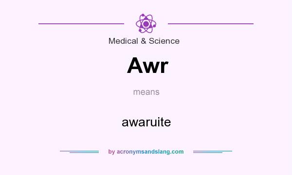 What does Awr mean? It stands for awaruite
