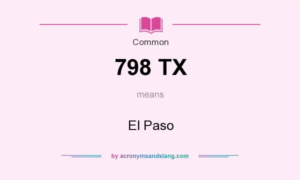 What does 798 TX mean? It stands for El Paso