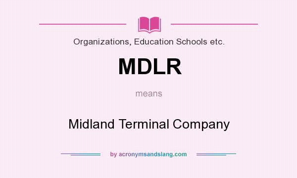 What does MDLR mean? It stands for Midland Terminal Company