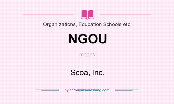 What does NGOU mean? It stands for Scoa, Inc.