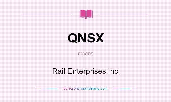 What does QNSX mean? It stands for Rail Enterprises Inc.