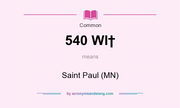 What does 540 WI† mean? It stands for Saint Paul (MN)