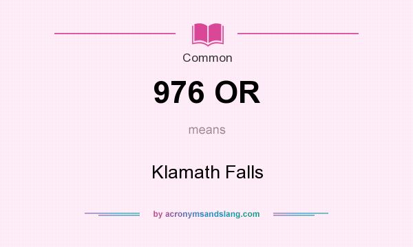 What does 976 OR mean? It stands for Klamath Falls