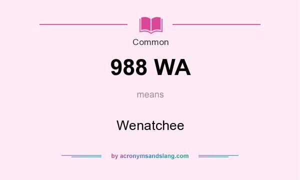 What does 988 WA mean? It stands for Wenatchee