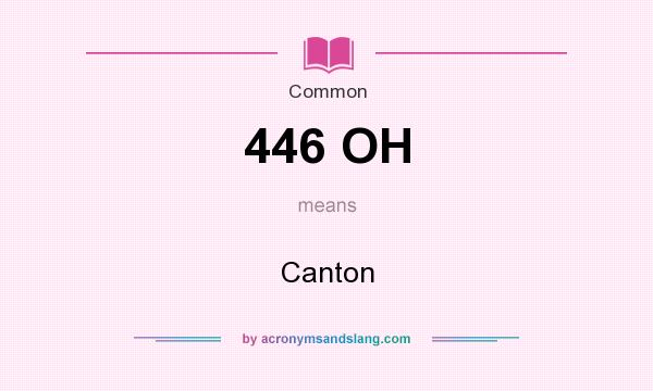 What does 446 OH mean? It stands for Canton