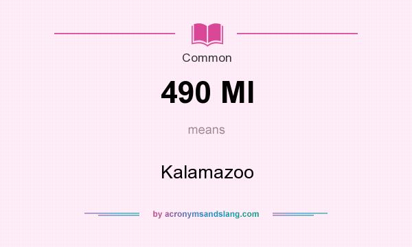 What does 490 MI mean? It stands for Kalamazoo