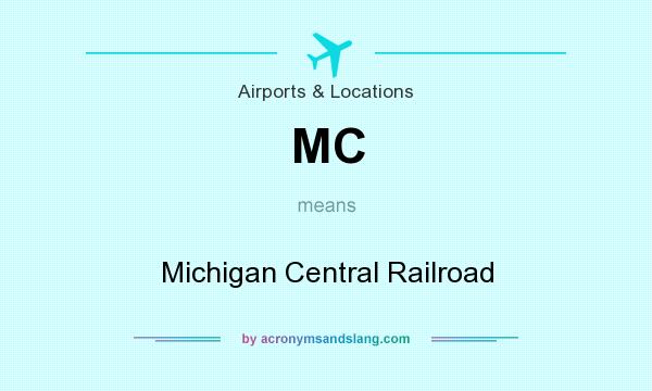What does MC mean? It stands for Michigan Central Railroad