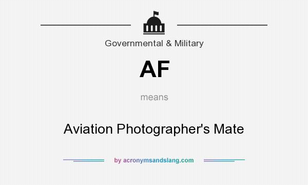 What does AF mean? It stands for Aviation Photographer`s Mate