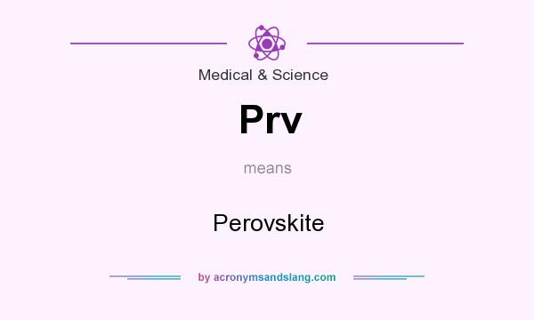 What does Prv mean? It stands for Perovskite