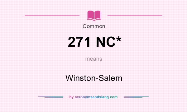 What does 271 NC* mean? It stands for Winston-Salem