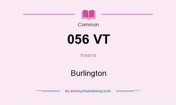 What does 056 VT mean? It stands for Burlington