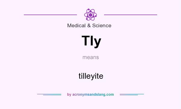 What does Tly mean? It stands for tilleyite