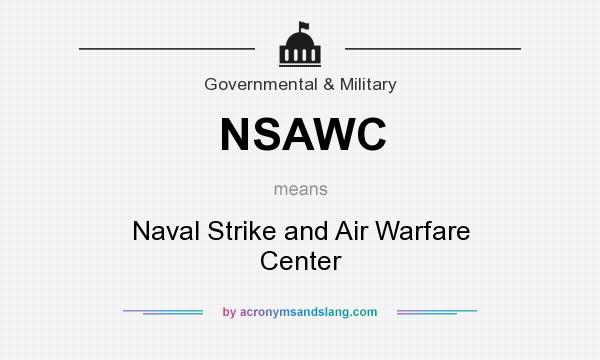 What does NSAWC mean? It stands for Naval Strike and Air Warfare Center