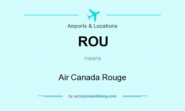 What does ROU mean? It stands for Air Canada Rouge