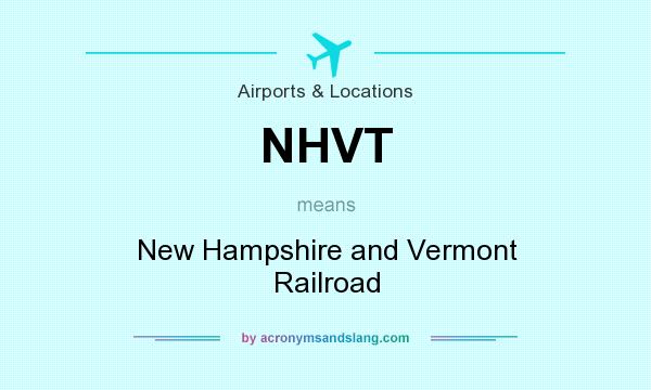 What does NHVT mean? It stands for New Hampshire and Vermont Railroad