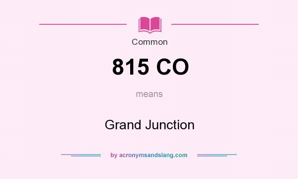 What does 815 CO mean? It stands for Grand Junction