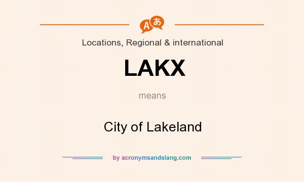 What does LAKX mean? It stands for City of Lakeland