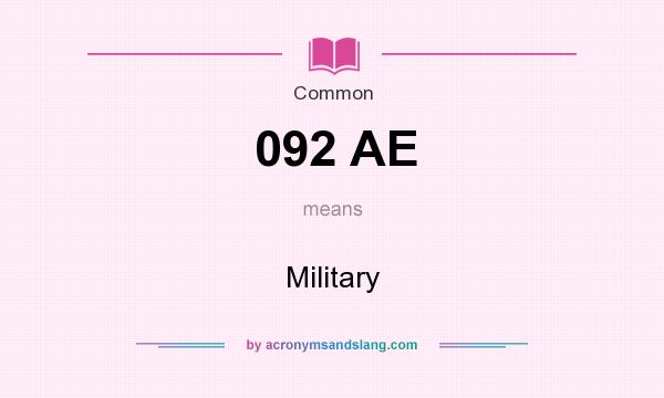 What does 092 AE mean? It stands for Military