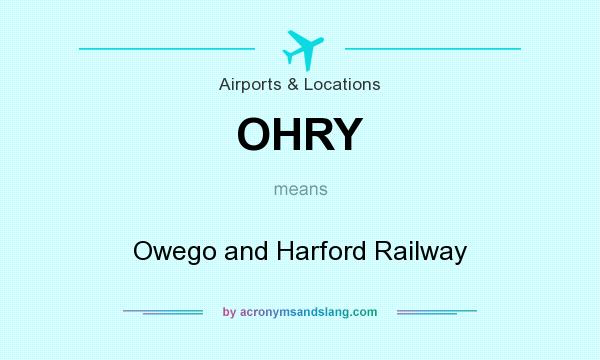 What does OHRY mean? It stands for Owego and Harford Railway
