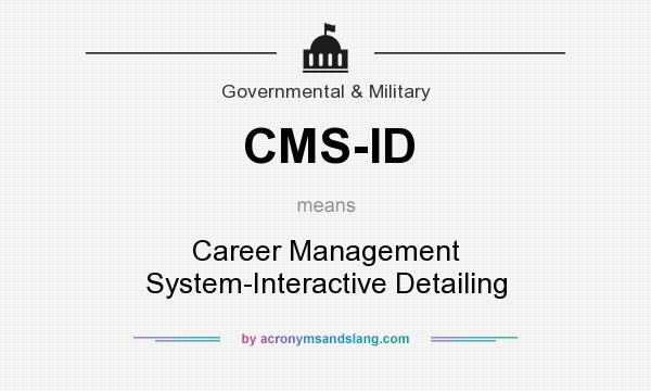 What does CMS-ID mean? It stands for Career Management System-Interactive Detailing