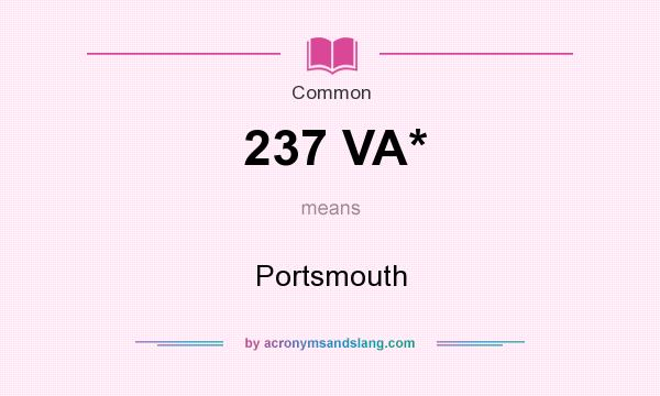 What does 237 VA* mean? It stands for Portsmouth