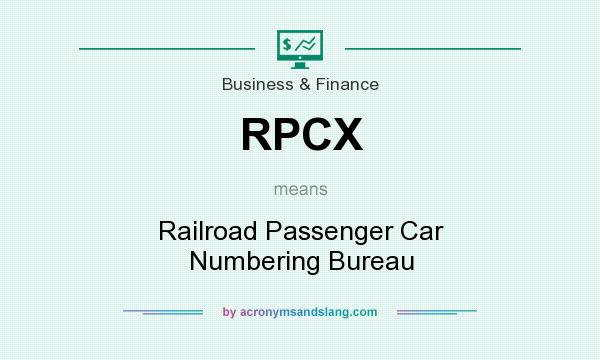 What does RPCX mean? It stands for Railroad Passenger Car Numbering Bureau