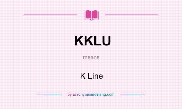 What does KKLU mean? It stands for K Line