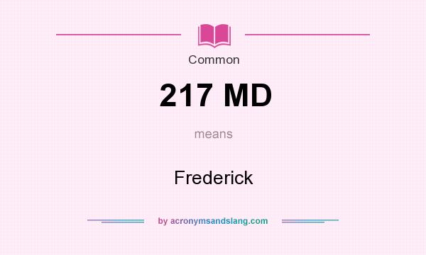 What does 217 MD mean? It stands for Frederick