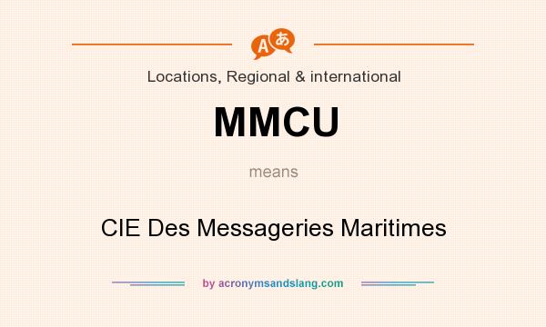What does MMCU mean? It stands for CIE Des Messageries Maritimes