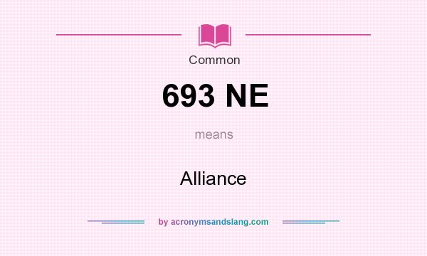 What does 693 NE mean? It stands for Alliance