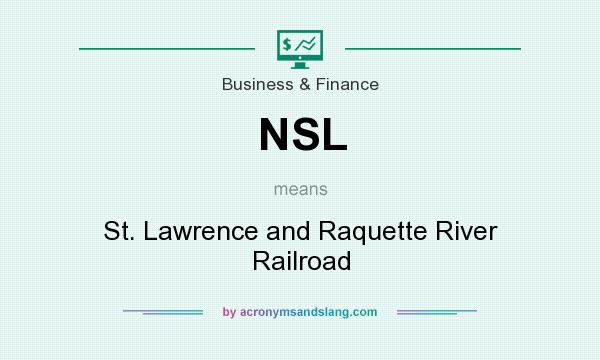 What does NSL mean? It stands for St. Lawrence and Raquette River Railroad